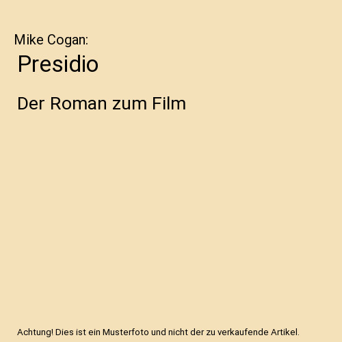 Presidio der roman zum film - presidio:,